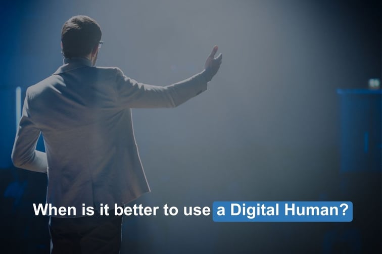 When is it better to use a digital human